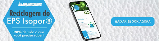 Reciclagem do EPS Isopor®: 98% de tudo o que você precisa saber